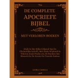 DE COMPLETE APOCRIEFE BIJBEL MET VERLOREN BOEKEN: Duik In Het Rijke Erfgoed Van De Christelijke Schrift, Met Oude Wijsheid In Teksten Zoals Psalm 151, De Boeken Van Henoch En De Eerste En Tweede Esdra