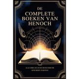 De Complete Boeken Van Henoch: Alle Drie De Oude Henochische Apocriefe Teksten