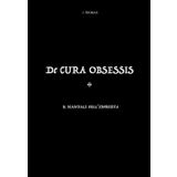 De cura obsessis. Il manuale dell'esorcista
