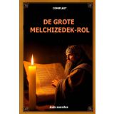 DE GROTE MELCHIZEDEK-ROL: Het complete werk! Ook bekend als het boek van Melchizedek, de boeken die erin staan zijn The History of the Vase, the ... Salem's Story from the Dead Sea Scrolls