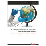 De la Responsabilité de l'Être Africain au Développement de l'Afrique: Penser sur Soi pour Penser le Devenir Africain
