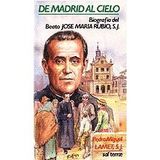 De Madrid al Cielo: Biografía del Beato José Mª Rubio SJ (Servidores y Testigos, Band 23)