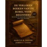DE VERLOREN BOEKEN VAN DE BIJBEL VOOR BEGINNERS: Een reis door de vergeten tekst van de Bijbel en hun impact op het christendom