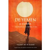 De Yemen a España: Un periplo de arena y sal: Diario de un refugiado yemení