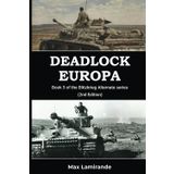 Deadlock Europa: Book 5 of the Blitzkrieg Alternate Series (2nd Edition)