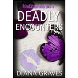 Deadly Encounters (Raina Kirkland, Band 4)