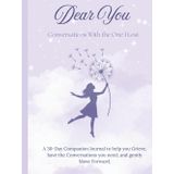 Dear You: Conversations With the One I Lost: A 30-Day Companion Journal to help you Grieve, have the Conversations you need, and gently Move Forward.