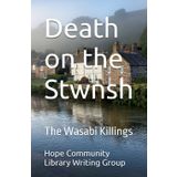 Death on the Stwnsh: The Wasabi Killings