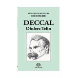 Deccal - Dinlere Telin - Friedrich Wilhelm Nietzsche