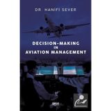 Decision - Making in Aviation Management - Hanifi Sever