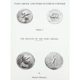 Decline of the Indo-Greeks, 130-0 B.C (v. 3) (Indo-Greek and Indo-Scythian Coinage)