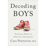 Decoding Boys: New Science Behind the Subtle Art of Raising Sons