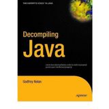 [(Decompiling Java: Bytecodes and the Java Virtual Machine )] [Author: Godfrey Nolan] [Aug-2004]