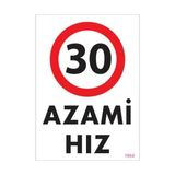 Decostyle 30 Azami Hız Uyarı Levhası 25X35 KOD:1964 - Tek Ebat - 1 Adet
