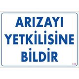 Decostyle Arızayı Bildir Uyarı Levhası 25X35 KOD:315 - Tek Ebat - 1 Adet
