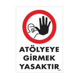 Decostyle Atölyeye Girmek Yasaktır Uyarı Levhası 25X35 KOD:1483 - Tek Ebat - 1 Adet