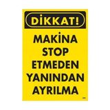 Decostyle Dikkat Makine Etmeden Yanından Ayrılma Uyarı Levhası 25X35 KOD:200 - Tek Ebat - 1 Adet