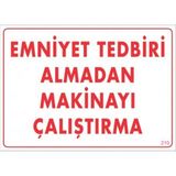 Decostyle Emniyet Tedbiri Almadan Çalıştırma Uyarı Levhası 25X35 KOD:210 - Tek Ebat - 1 Adet