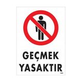 Decostyle Geçmek Yasaktır Uyarı Levhası 25X35 KOD:1485 - Tek Ebat - 1 Adet