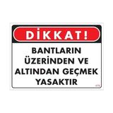 Decostyle Geçmek Yasaktır Uyarı Levhası 25X35 KOD:416 - Tek Ebat - 1 Adet