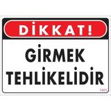 Decostyle Girmek Tehlikelidir Uyarı Levhası 25X35 KOD:1401 - Tek Ebat - 1 Adet