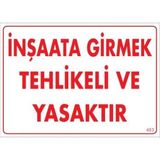 Decostyle Inşaata Girmek Yasaktır Uyarı Levhası 25X35 KOD:453 - Tek Ebat - 1 Adet