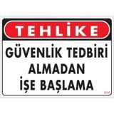 Decostyle Iş Güvenliği Uyarı Levhası 25X35 KOD:414 - Tek Ebat - 1 Adet