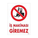 Decostyle Iş Makinası Giremez Uyarı Levhası 25X35 KOD:1307 - Tek Ebat - 1 Adet