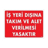 Decostyle Iş Yeri Dışına Takım ve Alet Verilmesi Yasaktır Uyarı Levhası 25X35 KOD:1421 - Tek Ebat - 1 Adet