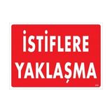 Decostyle Istiflere Yaklaşma Uyarı Levhası 25X35 KOD:616 - Tek Ebat - 1 Adet