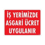 Decostyle Işyerimizde Asgari Ücret Uygulanır Uyarı Levhası 25X35 KOD:421 - Tek Ebat - 1 Adet