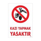 Decostyle Kazı Yapmak Yasaktır Uyarı Levhası 25X35 KOD:1311 - Tek Ebat - 1 Adet