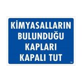 Decostyle Kimyasalların Bulunduğu Kapları Kapalı Tut Uyarı Levhası 25X35 KOD:768 - Tek Ebat - 1 Adet