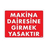 Decostyle Makine Dairesine Girmek Yasaktır Uyarı Levhası 25X35 KOD:1403 - Tek Ebat - 1 Adet
