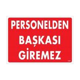 Decostyle Personelden Başkası Giremez Uyarı Levhası 25X35 KOD:1407 - Tek Ebat - 1 Adet