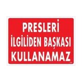 Decostyle Presleri Ilgiliden Başkası Kullanamaz Uyarı Levhası 25X35 KOD:235 - Tek Ebat - 1 Adet