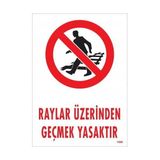 Decostyle Raylar Üzerinden Geçmek Yasaktır Uyarı Levhası 25X35 KOD:1508 - Tek Ebat - 1 Adet