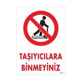 Decostyle Taşıyıcılara Binmeyiniz Uyarı Levhası 25X35 KOD:1310 - Tek Ebat - 1 Adet