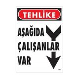 Decostyle Tehlike Aşağıda Çalışanlar Var Uyarı Levhası 25X35 KOD:409 - Tek Ebat - 1 Adet