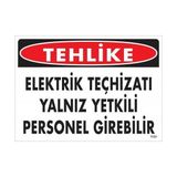 Decostyle Tehlike Elektrik Teçhizatı Yalnız Yetkili Personel Girebilir Uyarı Levhası 25X35 KOD:1123 - Tek Ebat - 1 Adet