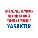 Decostyle Topraklama Yapmadan Elektrik Kaynağı Yağmak Yasaktır Uyarı Levhası 25X35 KOD:891 - Tek Ebat - 1 Adet