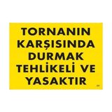 Decostyle Tornanın Karşısında Durmak Tehlikeli ve Yasaktır Uyarı Levhası 25X35 KOD:207 - Tek Ebat - 1 Adet