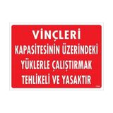 Decostyle Vinçleri Kapasitesinin Üzerindeki Yüklerle Çalıştırarak Tehlikeli ve Ya Uyarı Levhası 25X3 - Tek Ebat - 1 Adet