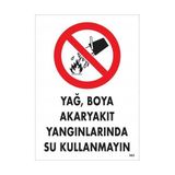 Decostyle Yağ Boya Akaryakıt Yağlarında Su Kullanmayın Uyarı Levhası 25X35 KOD:862 - Tek Ebat - 1 Adet