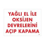 Decostyle Yağlı El Ile Oksijen Devrelerini Açıp Kapama Uyarı Levhası 25X35 KOD:707 - Tek Ebat - 1 Adet