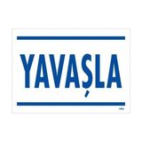 Decostyle Yavaşla Uyarı Levhası 25X35 KOD:1565 - Tek Ebat - 1 Adet