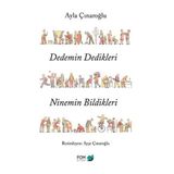 Dedemin Dedikleri Ninemin Bildikleri - Ayla Çınaroğlu
