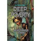 Deep Poverty: get out of poverty & its shame