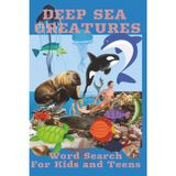 DEEP SEA CREATURES WORDS SEARCH PUZZLE: Word searches with easy to read print out about Deep Sea Creatures and more | 6x9 inches, 110 pages, 50+ puzzles... gift for birthdays , holidays and free time
