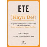 Defne Store Ete Hayır De! - Hayvansal Ürünleri Azaltmanıza Yardımcı Olacak Basit Ipuçları ve Kolay Tarifler - Belirtilmemiş